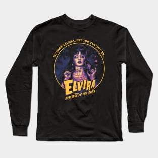 My Name Elvira, But You Can Call Me Long Sleeve T-Shirt